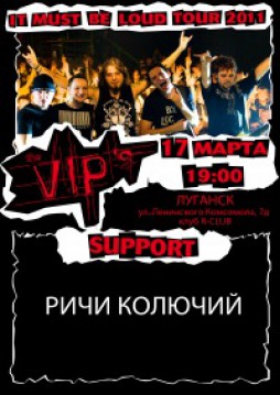 The VIPS 2011 IT MUST BE LOUD TOUR 2011: